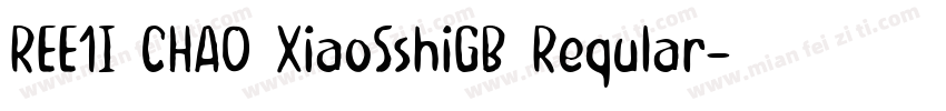 REE1I CHAO XiaoSshiGB Reqular字体转换